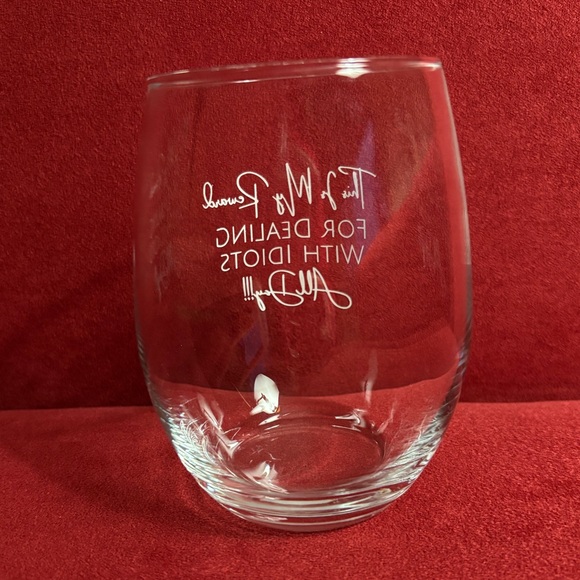 Reward FOR DEALING WITH IDIOTS - Clear Glass Wine Tumbler - Picture 2 of 5